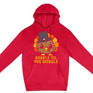 Turkey Gobble Till You Wobble Baby  Thanksgiving Premium Pullover Hoodie