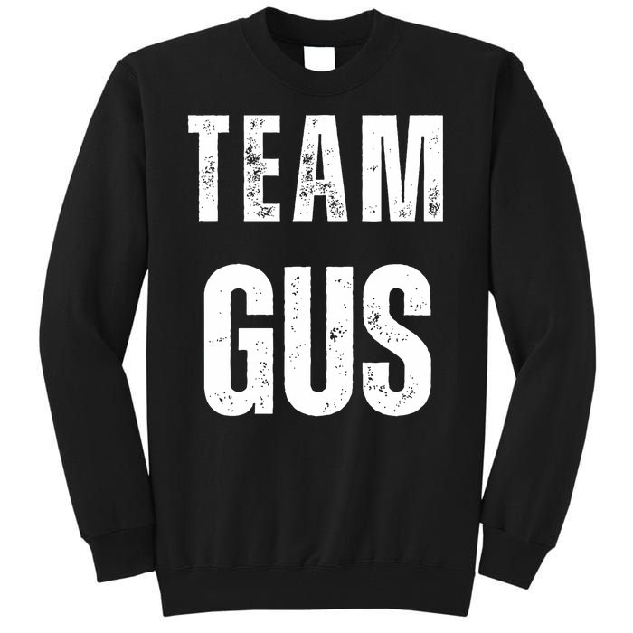 Team Gus ThatS My Dad Gus Tall Sweatshirt