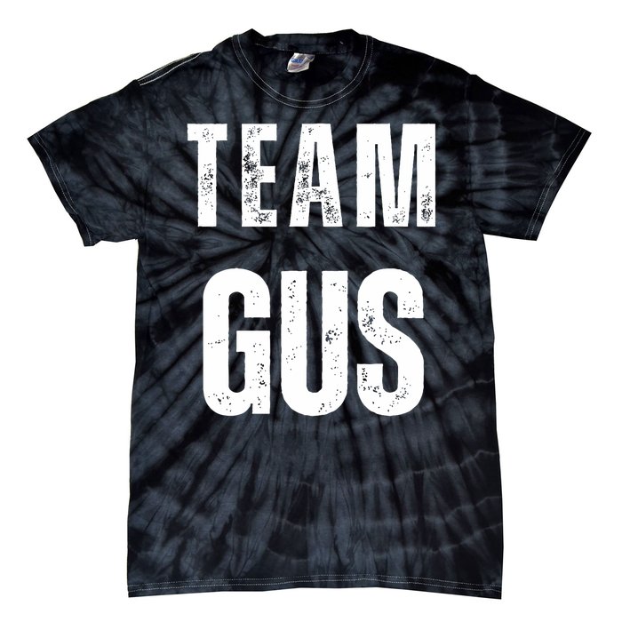 Team Gus ThatS My Dad Gus Tie-Dye T-Shirt