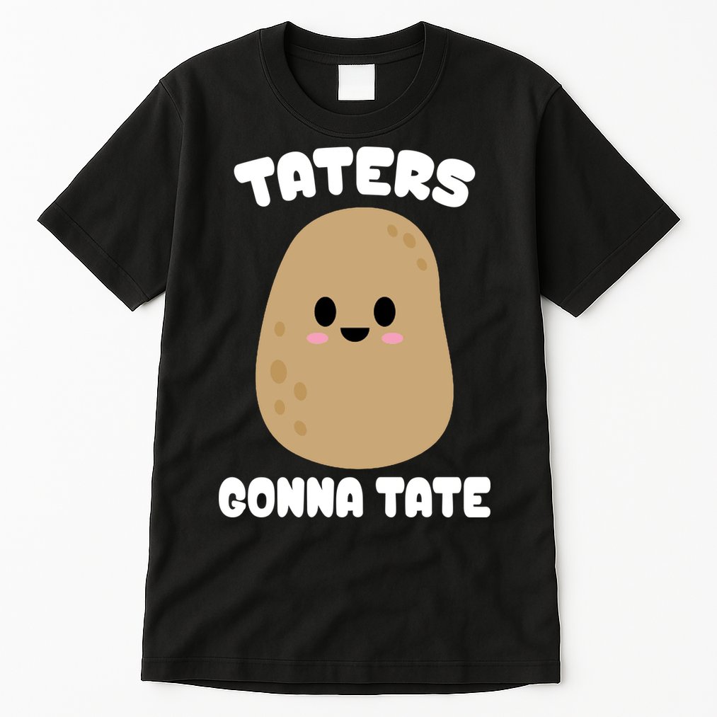 Taters Gonna Tate Funny Potato Tall T-Shirt