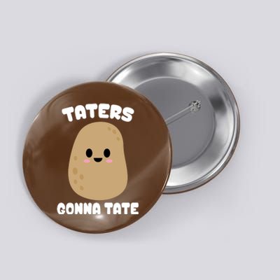 Taters Gonna Tate Funny Potato Button