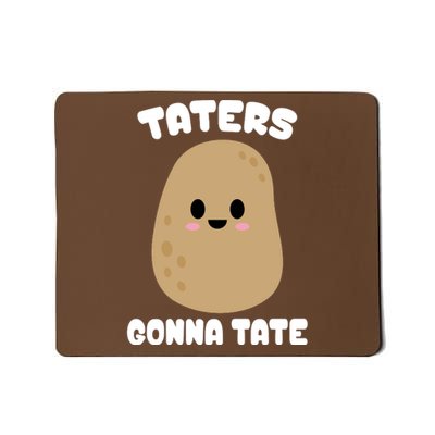 Taters Gonna Tate Funny Potato Mousepad