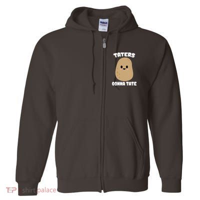 Taters Gonna Tate Funny Potato Full Zip Hoodie