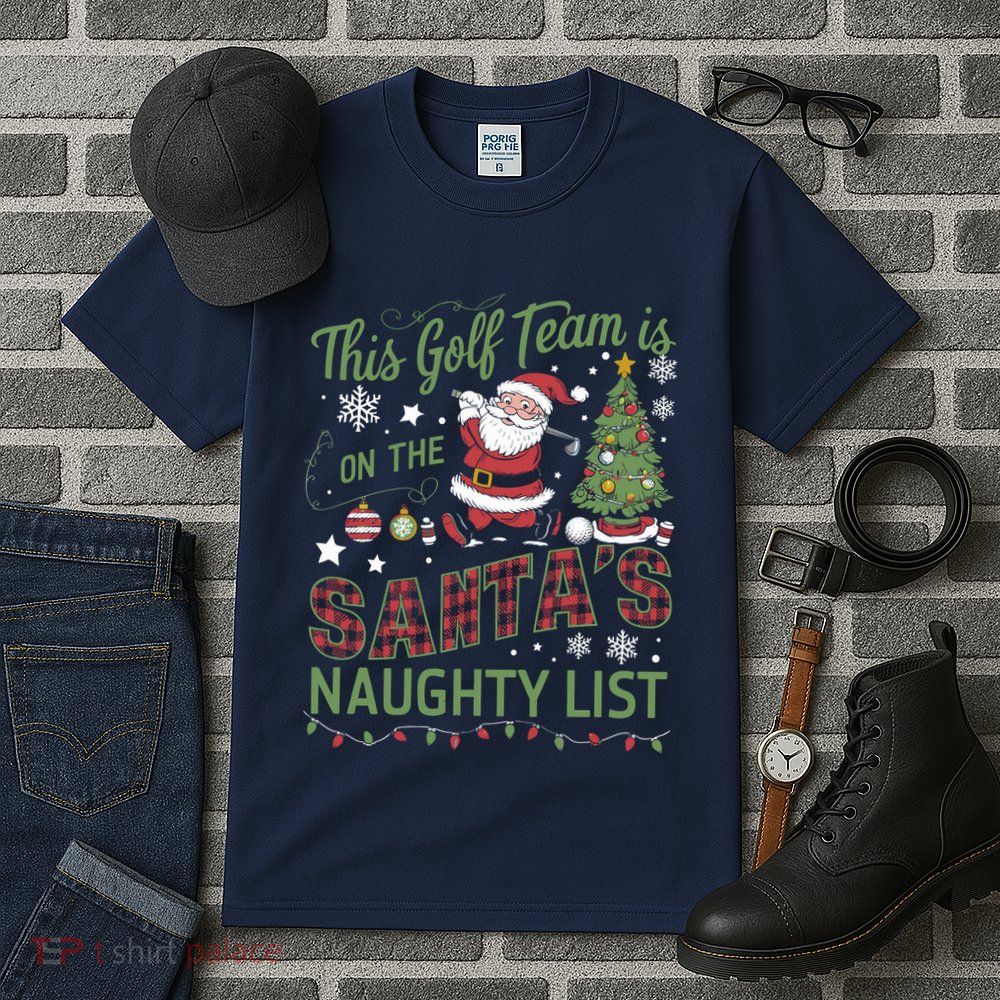 This Golf Team Is On The SantaS Naughty List Tall T-Shirt