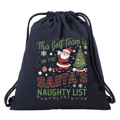 This Golf Team Is On The SantaS Naughty List Drawstring Bag