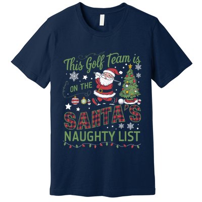 This Golf Team Is On The SantaS Naughty List Premium T-Shirt