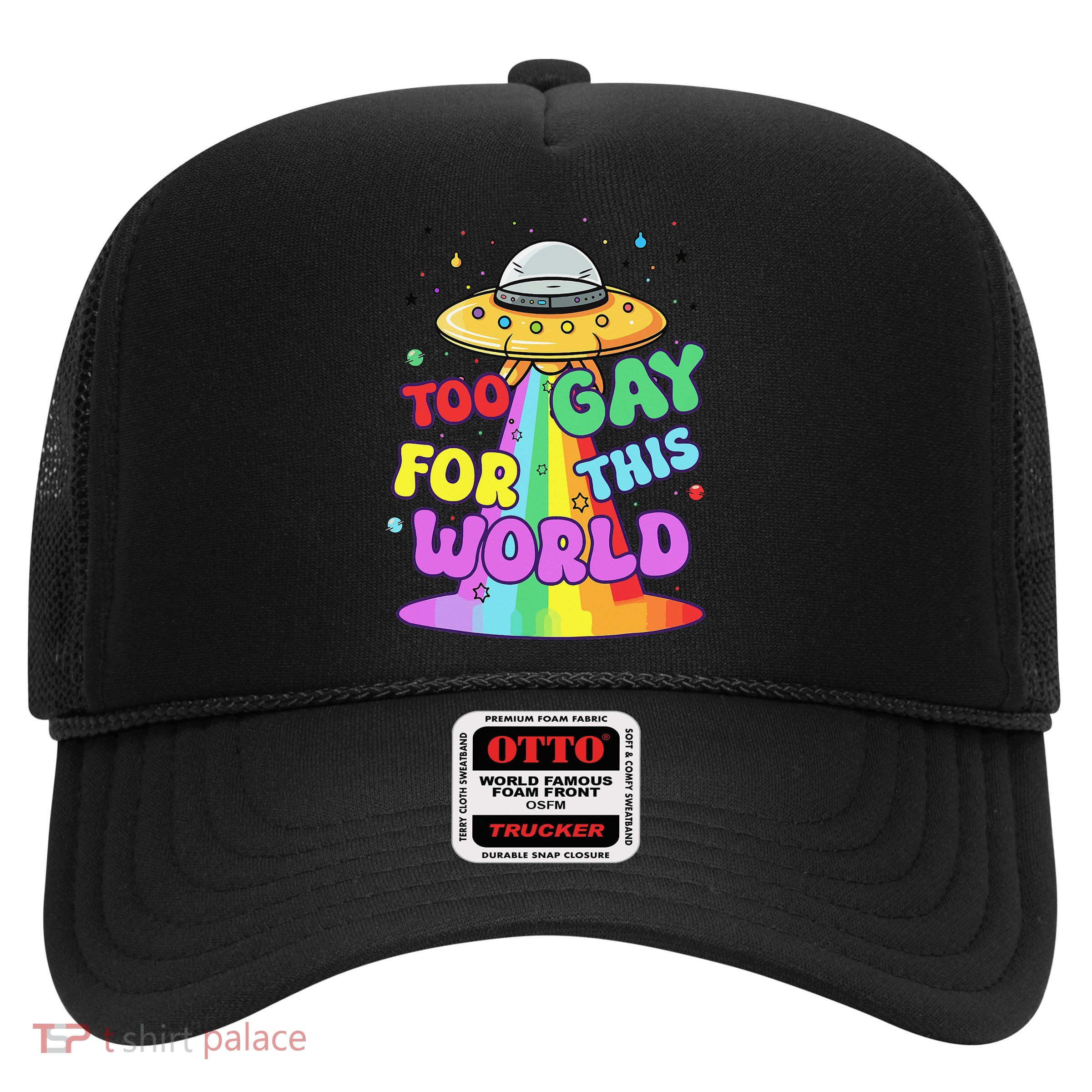 Too Gay To Function LGBTQ Rainbow Gay Pride Funny UFO Trucker Hat