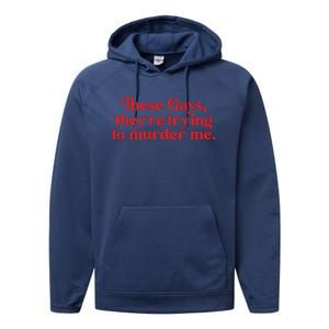 These Gays TheyRe Trying To Murder Me Performance Fleece Hoodie