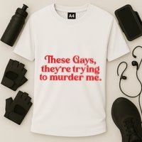 These Gays TheyRe Trying To Murder Me Cooling Performance Crew T-Shirt