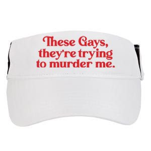 These Gays TheyRe Trying To Murder Me Adult Drive Performance Visor