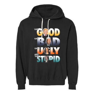 The Good Trump The Bad Biden The Good The Bad The Ugly Garment-Dyed Fleece Hoodie