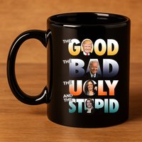 The Good Trump The Bad Biden The Good The Bad The Ugly 11oz C Handle Ceramic Mug