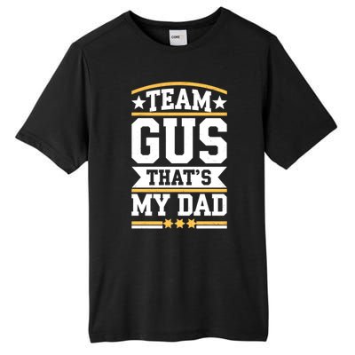 Team Gus ThatS My Dad Gus Support Saying Tall Fusion ChromaSoft Performance T-Shirt