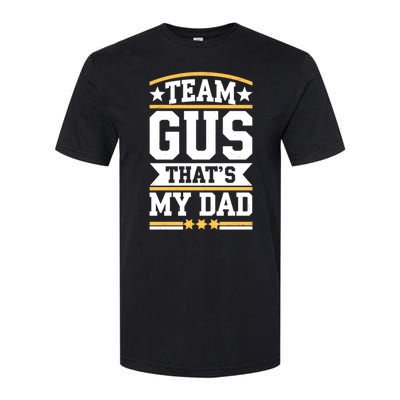 Team Gus ThatS My Dad Gus Support Saying Softstyle® CVC T-Shirt