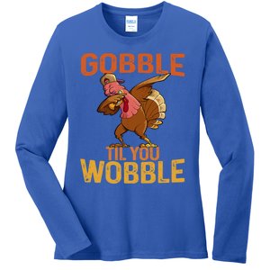 Thanksgiving Gobble Til You Wobble Funny Dabbing Turkey Gift Ladies Long Sleeve Shirt