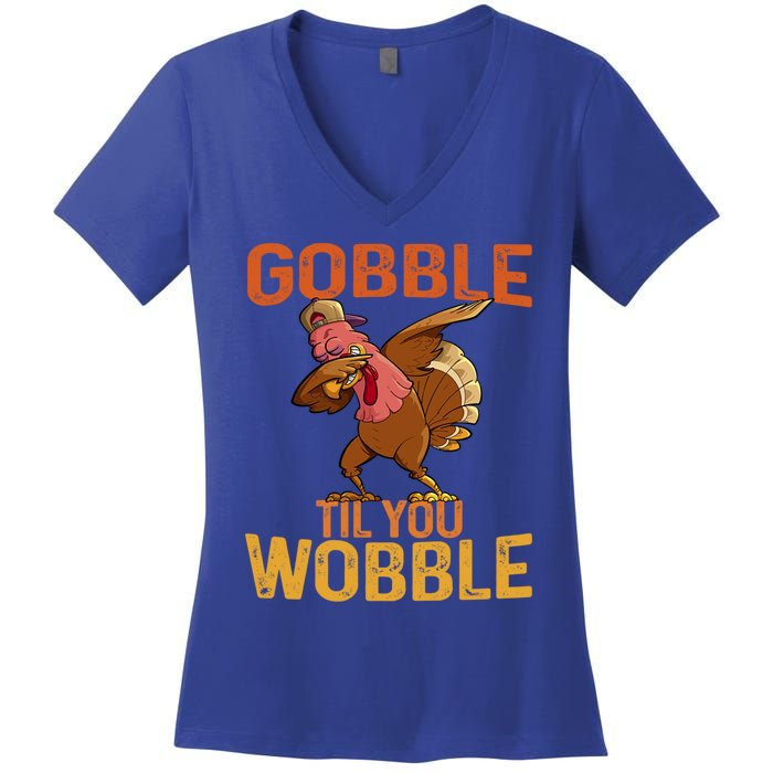 Thanksgiving Gobble Til You Wobble Funny Dabbing Turkey Gift Women's V-Neck T-Shirt