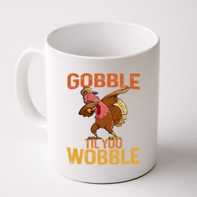 Thanksgiving Gobble Til You Wobble Funny Dabbing Turkey Gift Coffee Mug