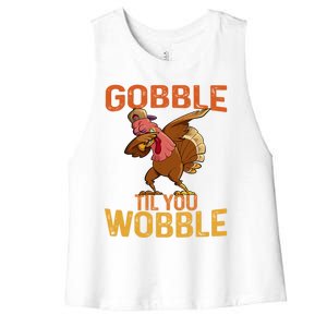 Thanksgiving Gobble Til You Wobble Funny Dabbing Turkey Gift Women's Racerback Cropped Tank