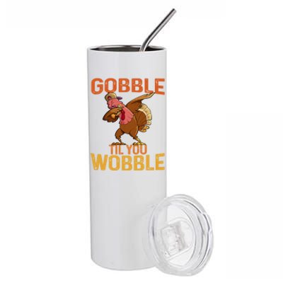 Thanksgiving Gobble Til You Wobble Funny Dabbing Turkey Gift Stainless Steel Tumbler