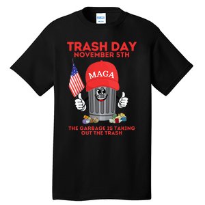 Trump Garbage Trash Day November 5 Garbage Taking Out Trash Tall T-Shirt