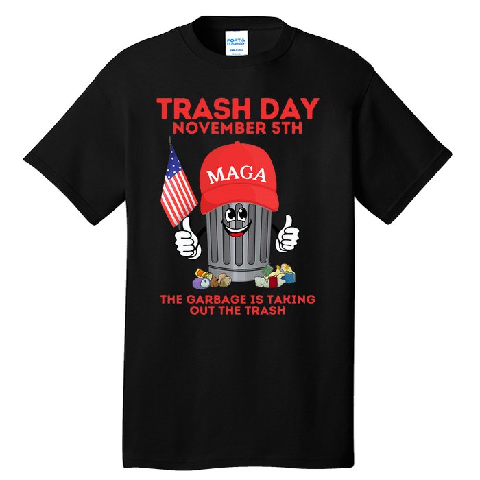 Trump Garbage Trash Day November 5 Garbage Taking Out Trash Tall T-Shirt