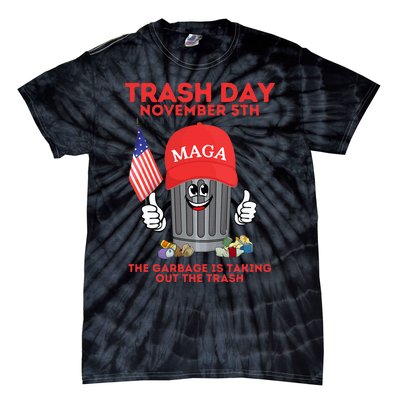 Trump Garbage Trash Day November 5 Garbage Taking Out Trash Tie-Dye T-Shirt