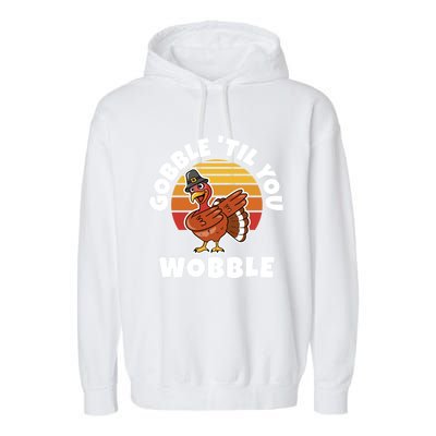 Thanksgiving Gobble Til You Wobble Dabbing Turkey Gift Garment-Dyed Fleece Hoodie