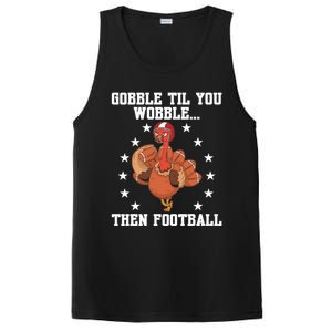 Turkey Gobble Til You Wobble Then Football Thanksgiving Funny Gift PosiCharge Competitor Tank