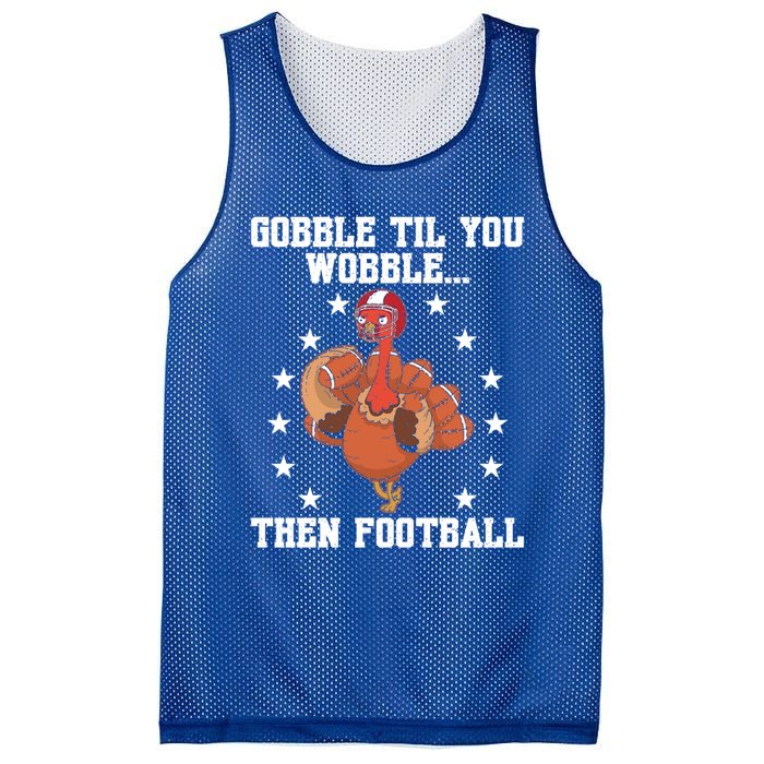 Turkey Gobble Til You Wobble Then Football Thanksgiving Funny Gift Mesh Reversible Basketball Jersey Tank