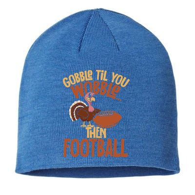 Turkey Gobble Til You Wobble Then Football Thanksgiving Gift Sustainable Beanie