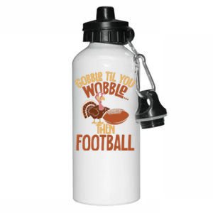 Turkey Gobble Til You Wobble Then Football Thanksgiving Gift Aluminum Water Bottle