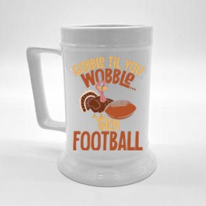 Turkey Gobble Til You Wobble Then Football Thanksgiving Gift Beer Stein