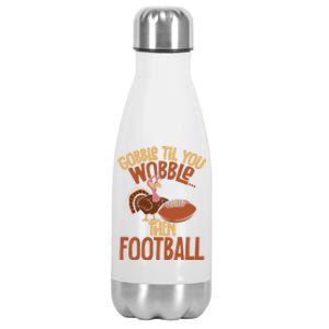 Turkey Gobble Til You Wobble Then Football Thanksgiving Gift Stainless Steel Insulated Water Bottle