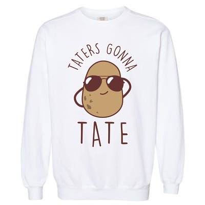 Taters Gonna Tate Funny Potato Tater Tot Foodie Gift Garment-Dyed Sweatshirt