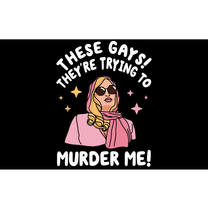 These Gays! Theyre Trying To Murder Me! Funny Quote Bumper Sticker