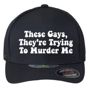 These Gays They're Trying To Murder Me Tank Top Flexfit Unipanel Trucker Cap