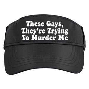 These Gays They're Trying To Murder Me Tank Top Adult Drive Performance Visor