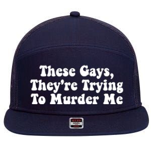 These Gays They're Trying To Murder Me Tank Top 7 Panel Mesh Trucker Snapback Hat