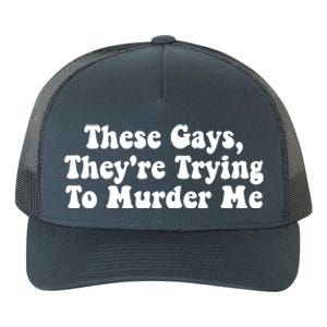 These Gays They're Trying To Murder Me Tank Top Yupoong Adult 5-Panel Trucker Hat