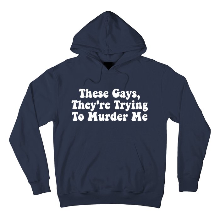 These Gays They're Trying To Murder Me Tank Top Hoodie