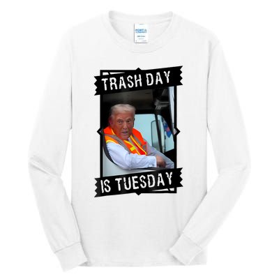 Trump Garbage Truck Trash Day Is Tuesday Tall Long Sleeve T-Shirt