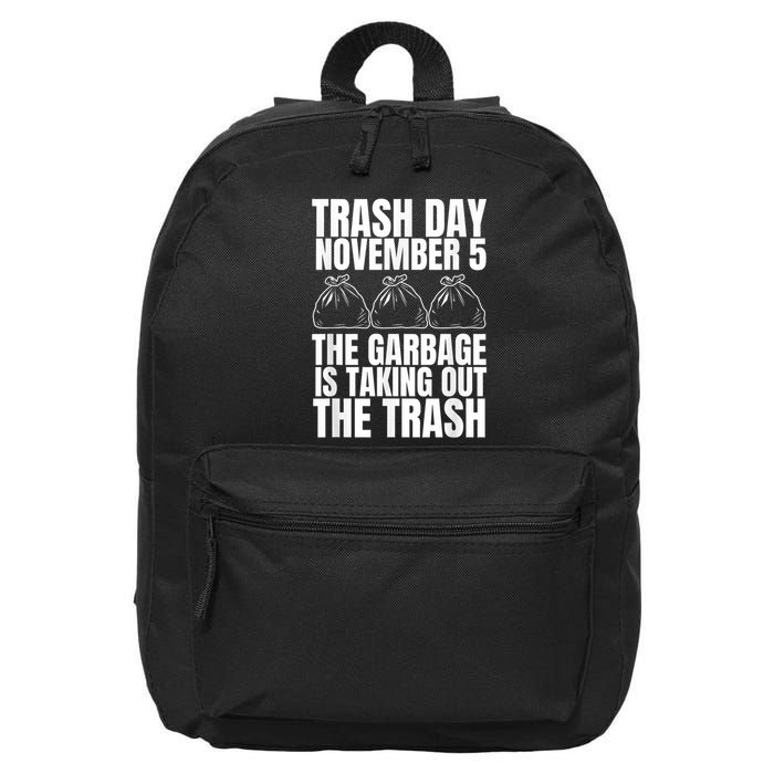 Trump Garbage Trash Day November 5 Garbage Taking Out Trash 16 in Basic Backpack