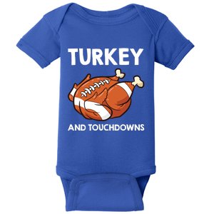 Thanksgiving Gift Turkey And Touchdowns Funny Football Gift Baby Bodysuit