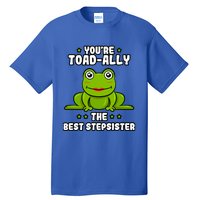 Toadcute Giftally The Best Stepsister Frog Lover Toad Stepsis Cool Gift Tall T-Shirt