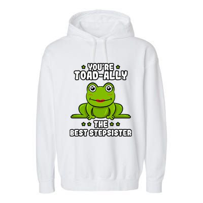 Toadcute Giftally The Best Stepsister Frog Lover Toad Stepsis Cool Gift Garment-Dyed Fleece Hoodie