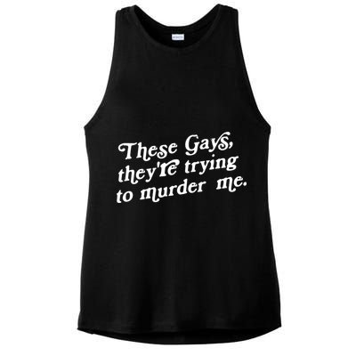 These Gays They're Trying To Murder Me Ladies PosiCharge Tri-Blend Wicking Tank