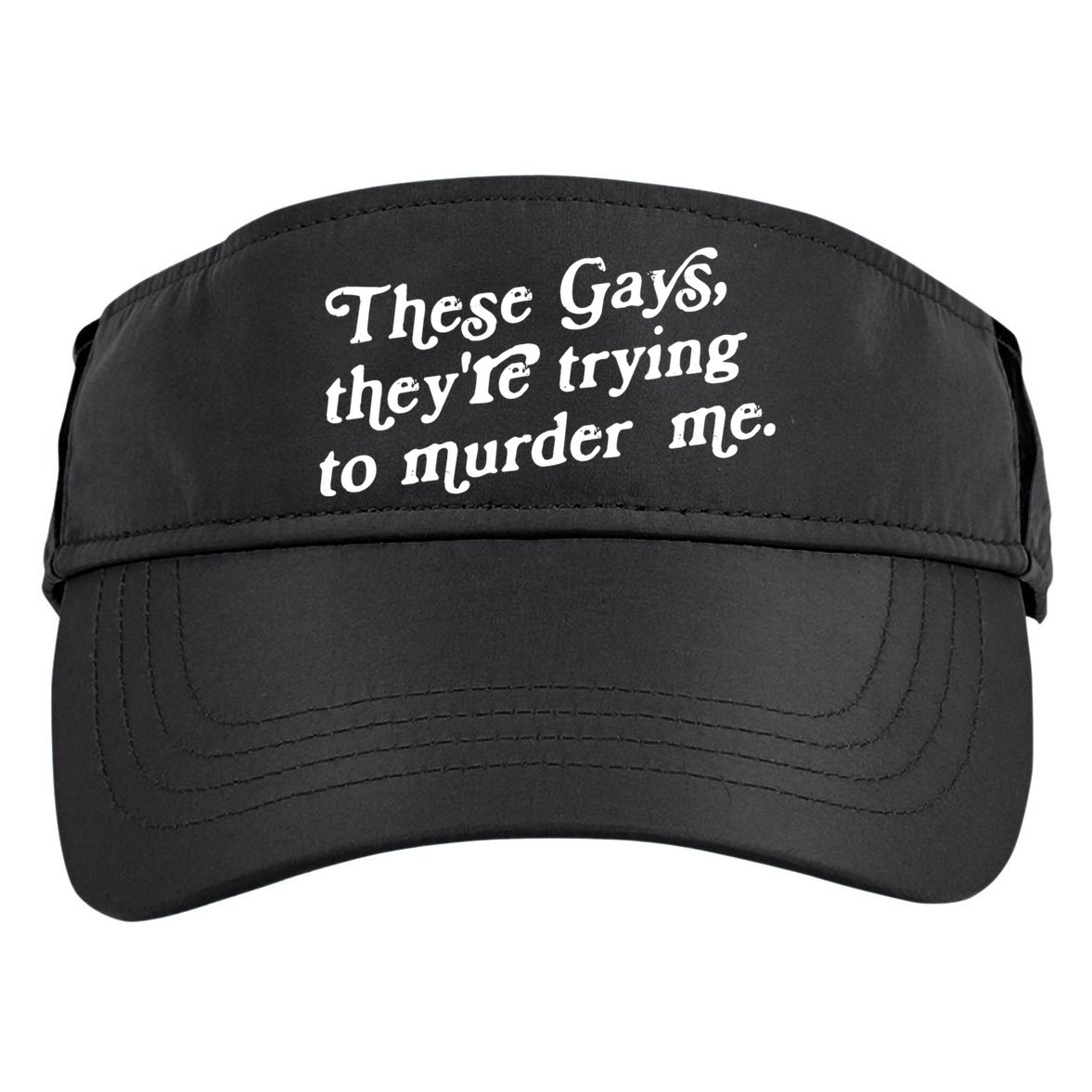 These Gays They're Trying To Murder Me Adult Drive Performance Visor