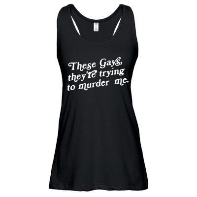 These Gays They're Trying To Murder Me Ladies Essential Flowy Tank