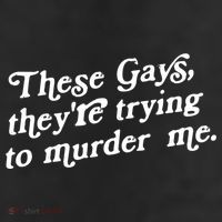 These Gays They're Trying To Murder Me 25L Jumbo Tote