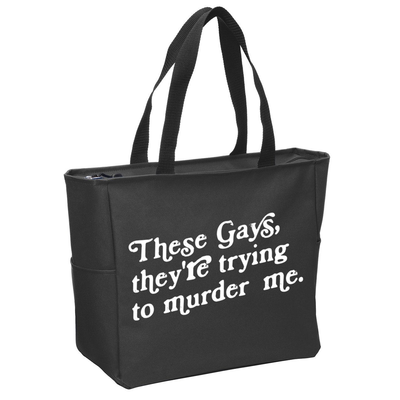 These Gays They're Trying To Murder Me Zip Tote Bag